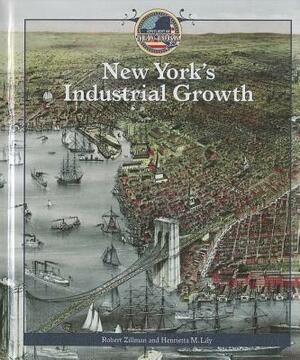 New York's Industrial Growth by Henrietta M. Lily, Robert Zillman