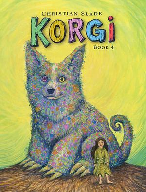 Korgi, Book 4: The Problem with Potions by Christian Slade