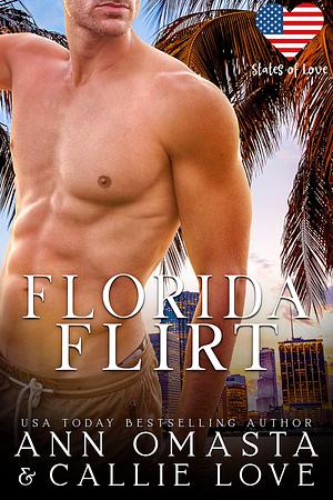 Florida Flirt by Ann Omasta, Callie Love