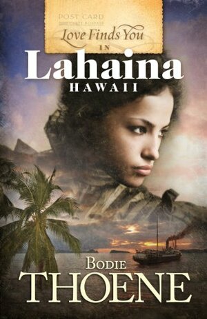 Love Finds You in Lahaina, Hawaii by Bodie Thoene