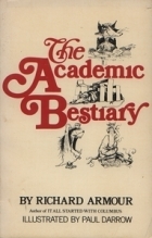 The Academic Bestiary by Richard Armour