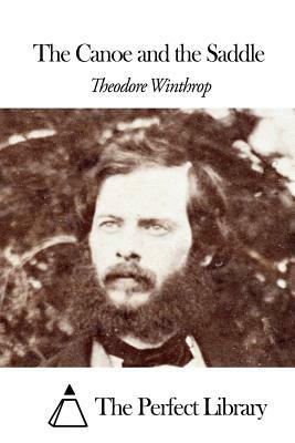 The Canoe and the Saddle by Theodore Winthrop