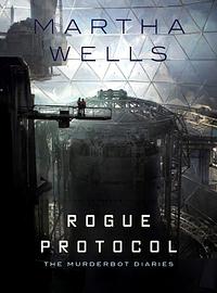 Rogue Protocol by Martha Wells