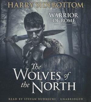 The Wolves of the North by Harry Sidebottom