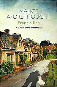 Malice Aforethought by Francis Iles