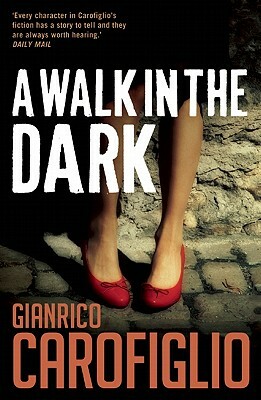 A Walk in the Dark by Gianrico Carofiglio