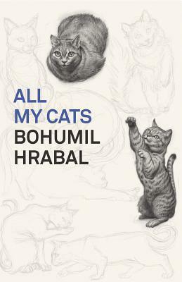 All My Cats by Bohumil Hrabal