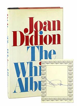 The White Album by Joan Didion