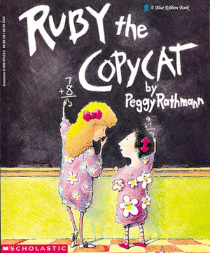 Ruby the Copycat by Peggy Rathmann