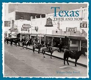 Texas Then and Now by William Dylan Powell