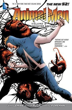 Animal Man, Volume 4: Splinter Species by Jeff Lemire