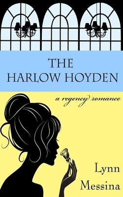 The Harlow Hoyden by Lynn Messina