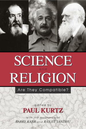Science and Religion: Are They Compatible? by Paul Kurtz, Barry Karr