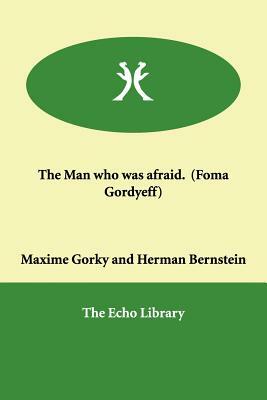 The Man who was afraid. (Foma Gordyeff) by Maxime Gorky