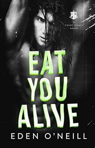Eat You Alive by Eden O'Neill