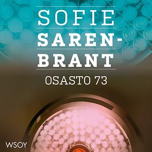 Osasto 73 by Sofie Sarenbrant