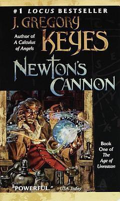 Newton's Cannon: Book One of the Age of Unreason by Greg Keyes, Greg Keyes