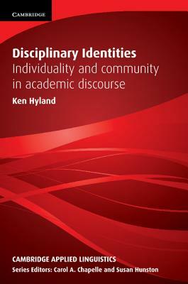 Disciplinary Identities: Individuality and Community in Academic Discourse by Ken Hyland