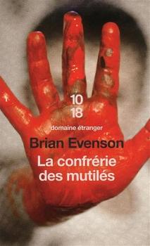 La confrérie des mutilés by Brian Evenson