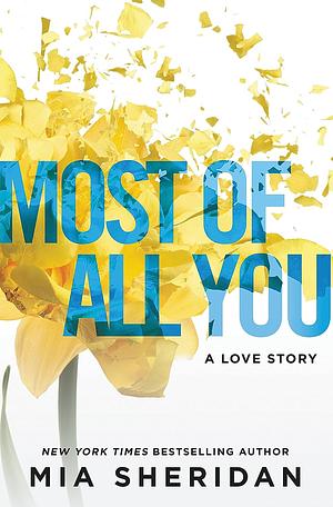 Most of All You: A Love Story by Mia Sheridan