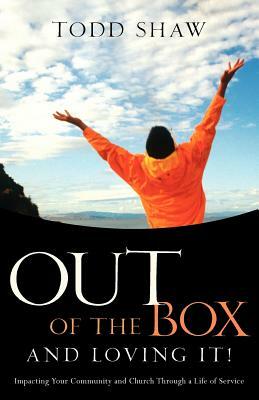 Out of the Box and Loving It! by Todd Shaw