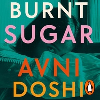 Burnt Sugar by Avni Doshi