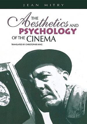 The Aesthetics and Psychology of the Cinema by Jean Mitry