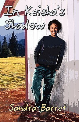 In Keisha's Shadow by Sandra Barret