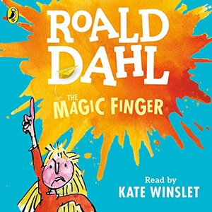 The Magic Finger by Roald Dahl