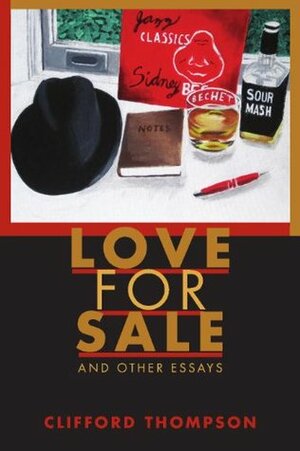 Love for Sale and Other Essays by Clifford Thompson