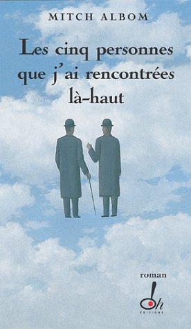 Les cinq personnes que j'ai rencontrées là-haut by Mitch Albom, Édith Soonckindt