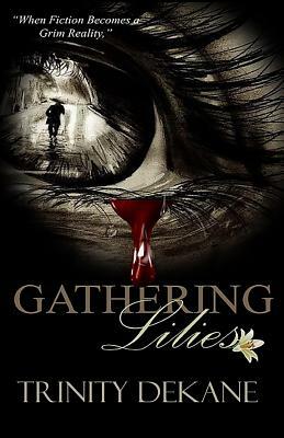 Gathering Lilies by Trinity Dekane