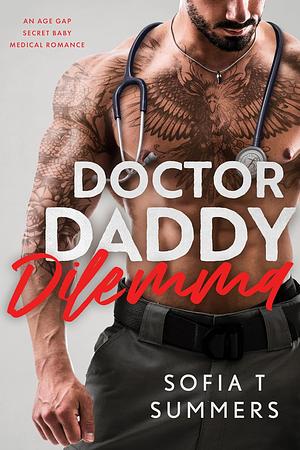 Doctor Daddy Dilemma by Sofia T. Summers