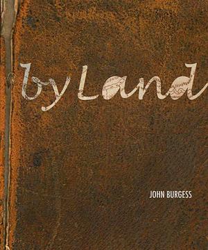 By Land... by John Burgess