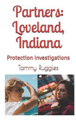 Partners: Loveland, Indiana: Protection Investigations by Tammy Ruggles