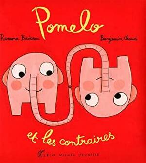 Pomelo Et Les Contraires by Ramona Bădescu