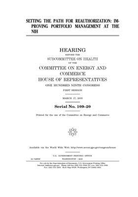Setting the path for reauthorization: improving portfolio management at the NIH by United S. Congress, Committee on Energy and Commerc (house), United States House of Representatives