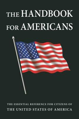 The Handbook for Americans, Revised Edition: The Essential Reference for Citizens of the United States of America by Sean Smith