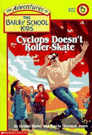 Cyclops Doesn't Roller-Skate by Debbie Dadey