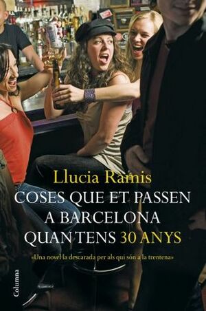 Coses que et passen a Barcelona quan tens 30 anys by Llucia Ramis