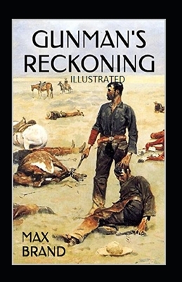 Gunman's Reckoning Illustrated by Max Brand