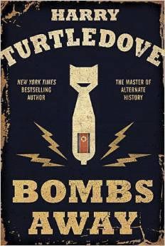 Bombs Away by Harry Turtledove