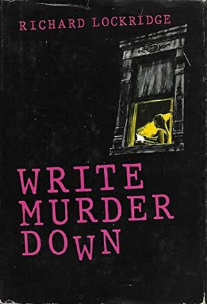 Write Murder Down by Frances Lockridge, Richard Lockridge