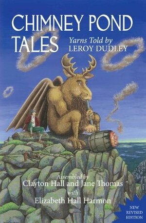 Chimney Pond Tales by Leroy Dudley, Clayton Hall, Elizabeth Harmon, Jane Thomas