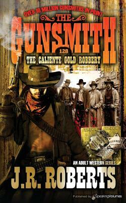 The Caliente Gold Robbery by J.R. Roberts