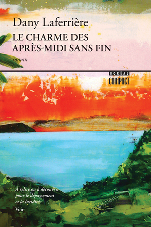 Le charme des après-midi sans fin by Dany Laferrière