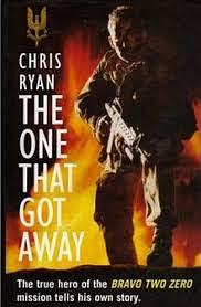 The One That Got Away: My SAS Mission Behind Enemy Lines by Chris Ryan