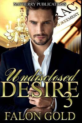 Undisclosed Desire 3 by Falon Gold