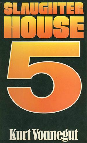 Slaughterhouse 5 by Kurt Vonnegut