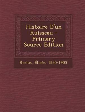 Histoire D'un Ruisseau by Élisée Reclus